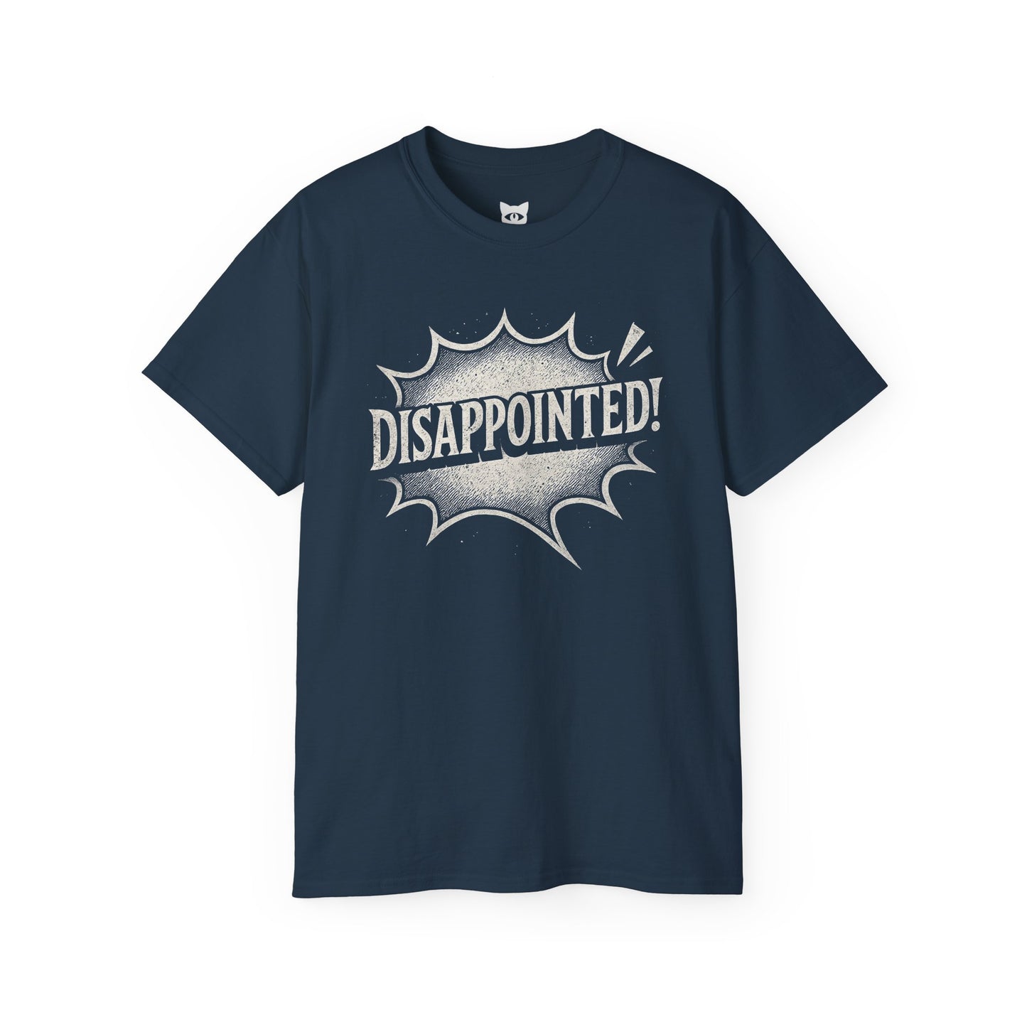 DISAPPOINTED! - T-Shirt | Hochwertig, 100 % Baumwolle, Weich & Bequem mit Rundhalsausschnitt
