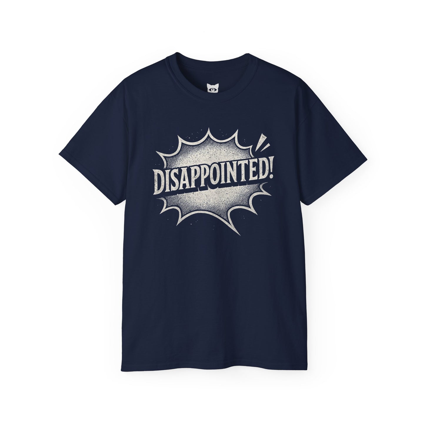 DISAPPOINTED! - T-Shirt | Hochwertig, 100 % Baumwolle, Weich & Bequem mit Rundhalsausschnitt