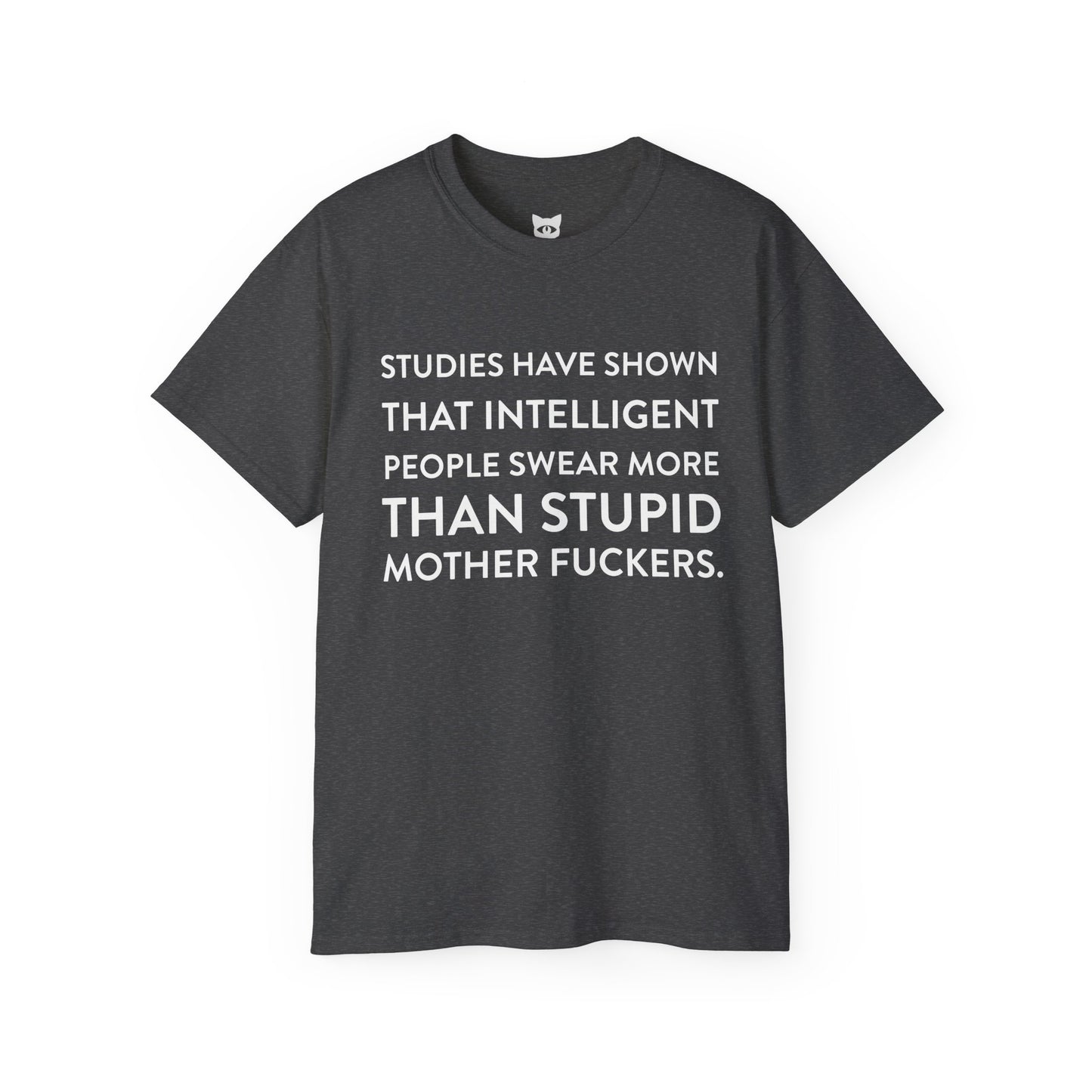 Studies have shown... - T-Shirt | Hochwertig, 100 % Baumwolle, Weich & Bequem mit Rundhalsausschnitt