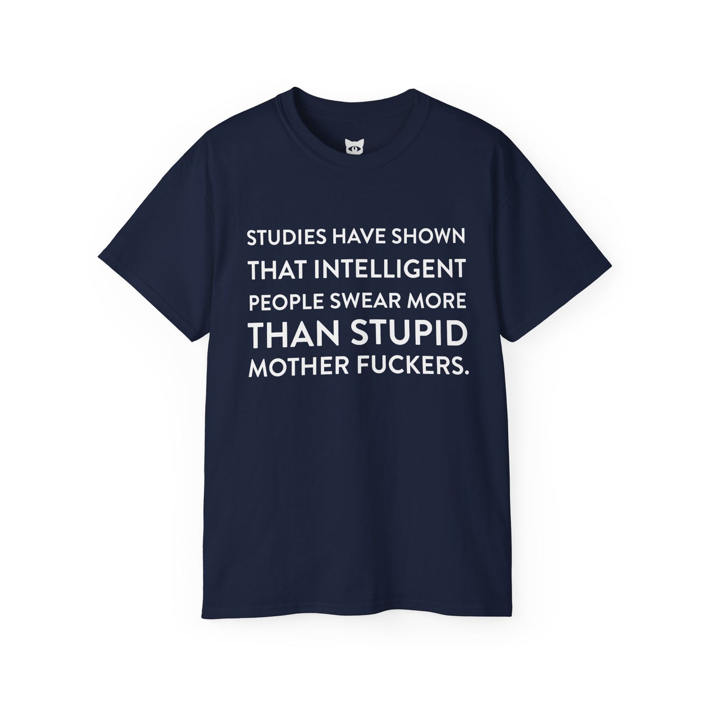 Studies have shown... - T-Shirt | Hochwertig, 100 % Baumwolle, Weich & Bequem mit Rundhalsausschnitt