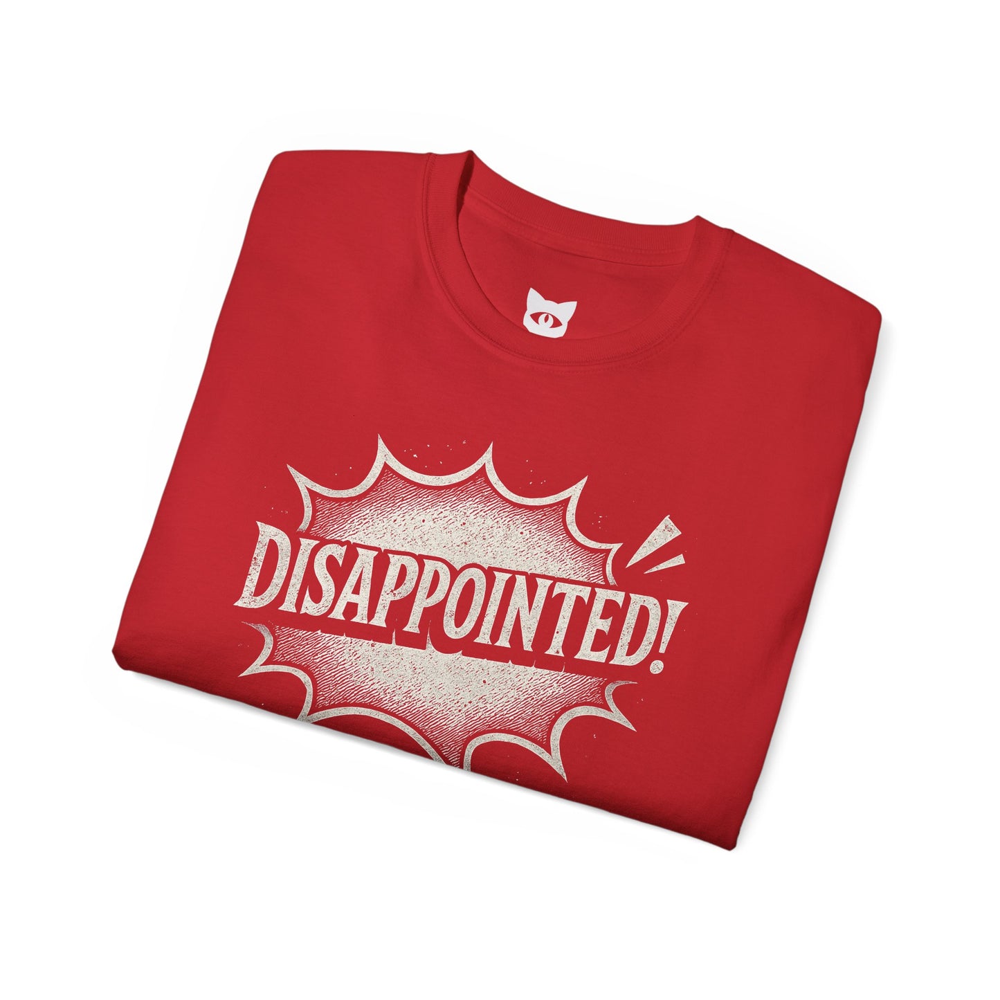 DISAPPOINTED! - T-Shirt | Hochwertig, 100 % Baumwolle, Weich & Bequem mit Rundhalsausschnitt