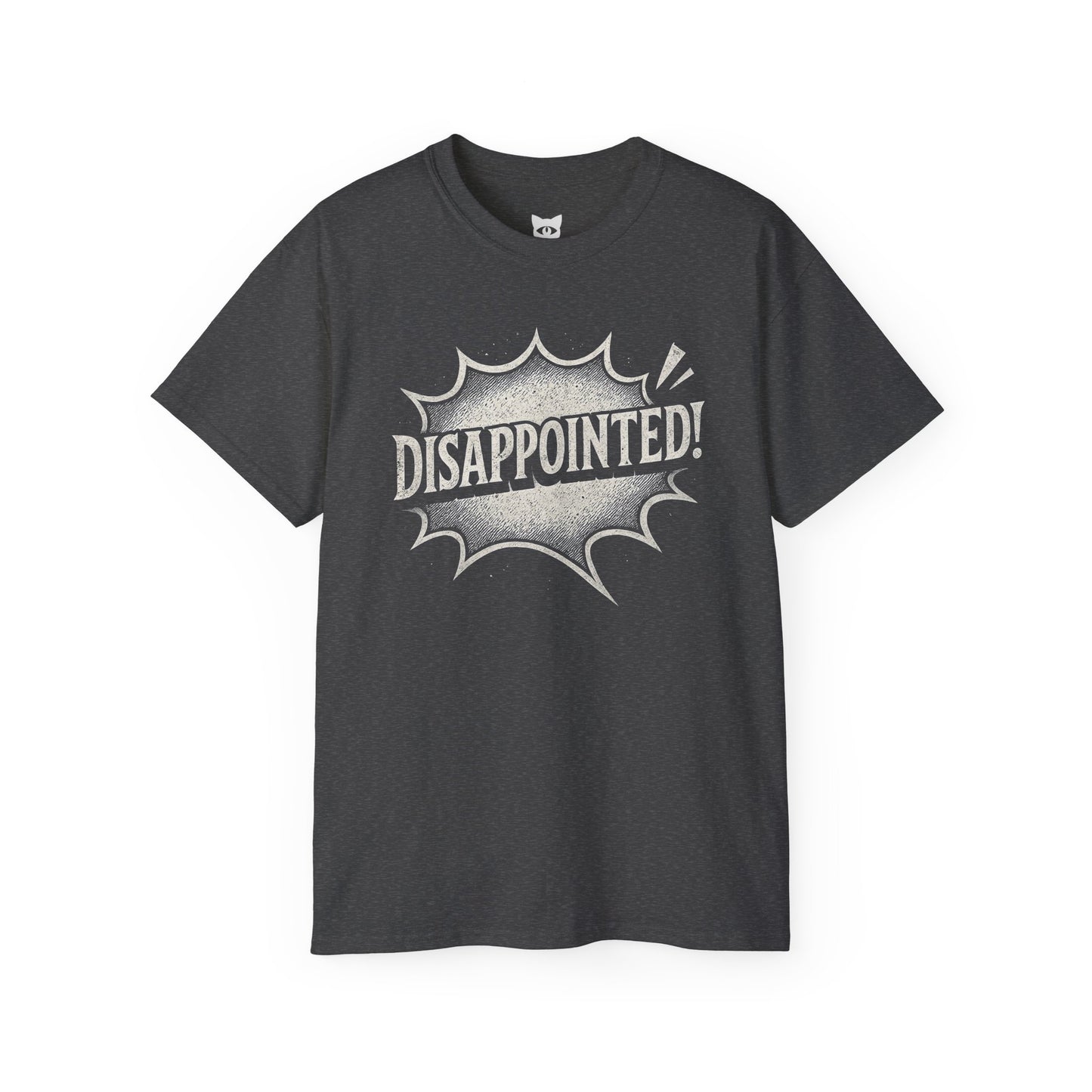 DISAPPOINTED! - T-Shirt | Hochwertig, 100 % Baumwolle, Weich & Bequem mit Rundhalsausschnitt