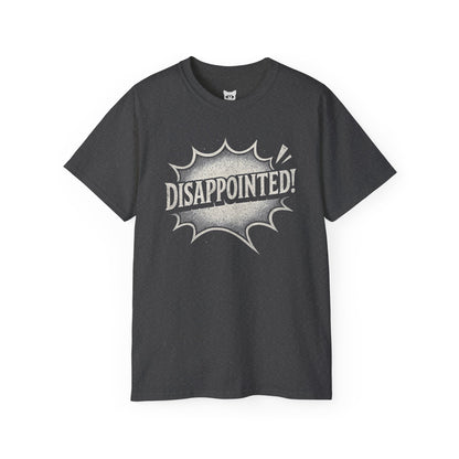 DISAPPOINTED! - T-Shirt | Hochwertig, 100 % Baumwolle, Weich & Bequem mit Rundhalsausschnitt