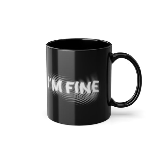 I'M FINE  - Musg Gift for Coffee Lovers, Inspirational Mug, Office Mug, Daily Coffee Cup