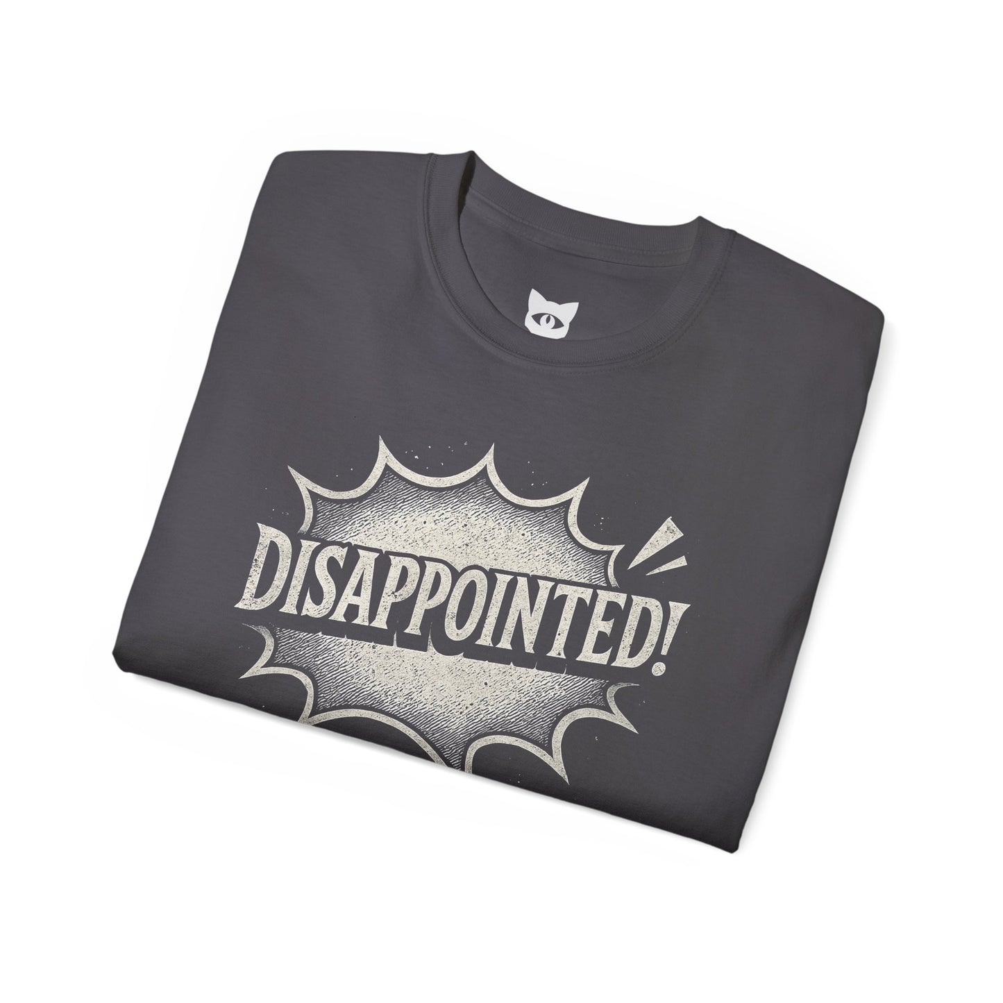 DISAPPOINTED! - T-Shirt | Hochwertig, 100 % Baumwolle, Weich & Bequem mit Rundhalsausschnitt