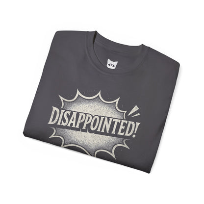 DISAPPOINTED! - T-Shirt | Hochwertig, 100 % Baumwolle, Weich & Bequem mit Rundhalsausschnitt