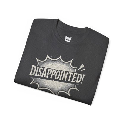 DISAPPOINTED! - T-Shirt | Hochwertig, 100 % Baumwolle, Weich & Bequem mit Rundhalsausschnitt