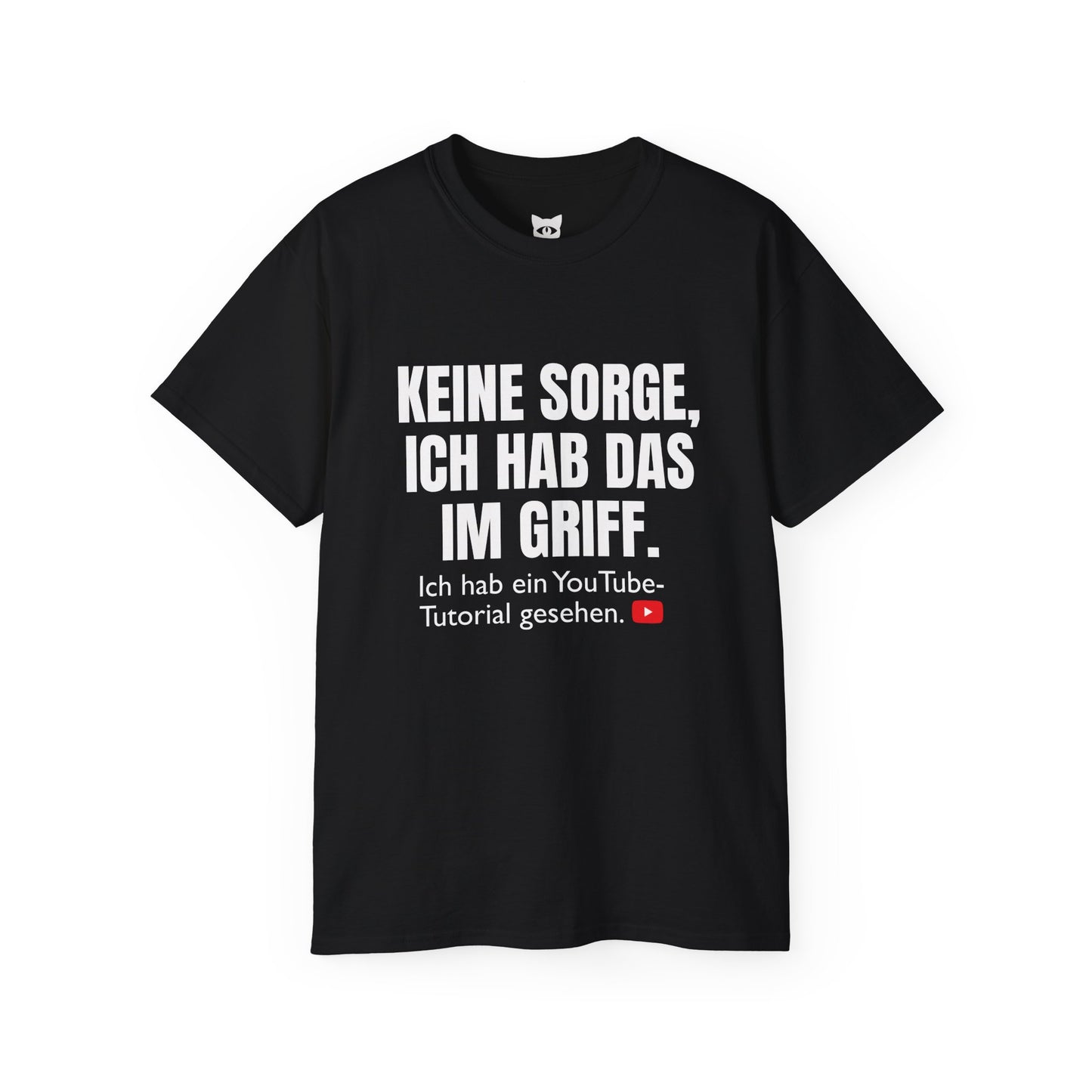 KEINE SORGE... - T-Shirt | Hochwertig, 100 % Baumwolle, Weich & Bequem mit Rundhalsausschnitt