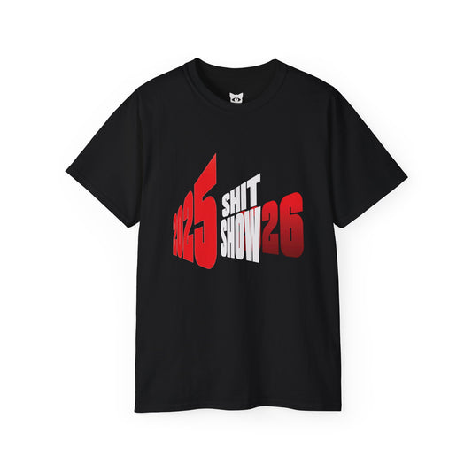 2025 SHIT SHOW 2026 - T-Shirt | Hochwertig, 100 % Baumwolle, Weich & Bequem mit Rundhalsausschnitt