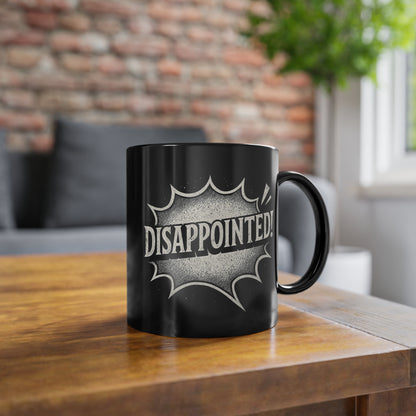 "DISAPPOINTED" - Motivational Sip, Gift for Coffee Lovers, Inspirational Mug, Office Mug, Daily Coffee Cup