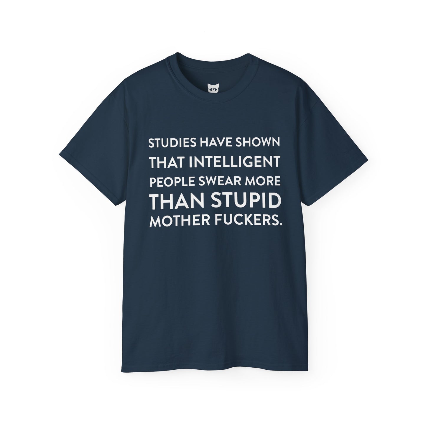 Studies have shown... - T-Shirt | Hochwertig, 100 % Baumwolle, Weich & Bequem mit Rundhalsausschnitt